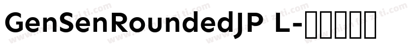 GenSenRoundedJP L字体转换